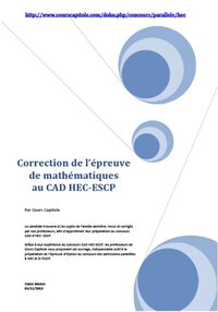 Correction sujet de mathématiques CAD HEC ESCP Correction sujet de mathématiques CAD HEC ESCP